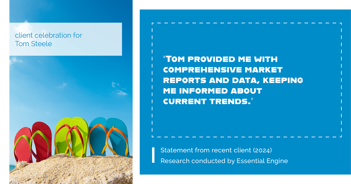 Testimonial for real estate agent Tom Steele with Steele Real Estate Services in Blue Ash, OHIO: "Tom provided me with comprehensive market reports and data, keeping me informed about current trends."