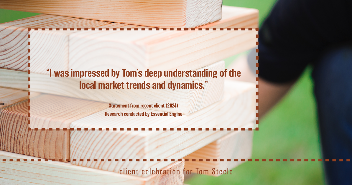 Testimonial for real estate agent Tom Steele with Steele Real Estate Services in Blue Ash, OHIO: "I was impressed by Tom's deep understanding of the local market trends and dynamics."