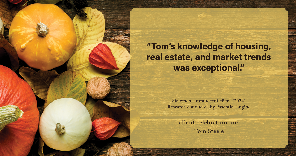 Testimonial for real estate agent Tom Steele with Steele Real Estate Services in Blue Ash, OHIO: "Tom's knowledge of housing, real estate, and market trends was exceptional."