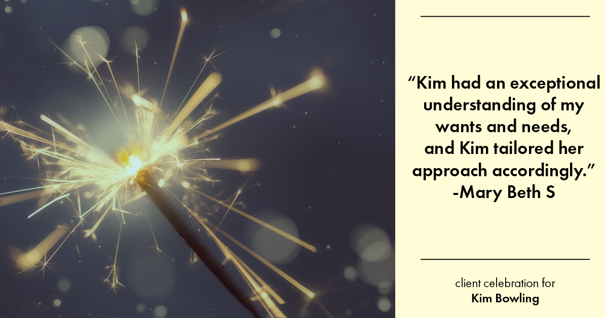 Testimonial for real estate agent Kim Bowling with Compass RE Texas, LLC in Fredericksburg, TX: "Kim had an exceptional understanding of my wants and needs, and Kim tailored her approach accordingly."