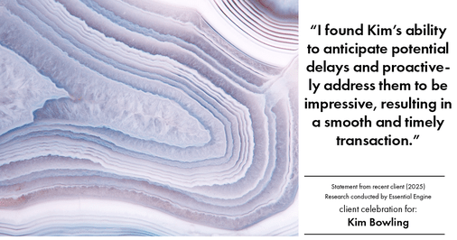 Testimonial for real estate agent Kim Bowling with Compass RE Texas, LLC in , : "I found Kim's ability to anticipate potential delays and proactively address them to be impressive, resulting in a smooth and timely transaction."