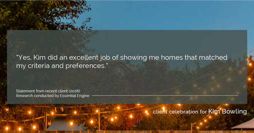 Testimonial for real estate agent Kim Bowling with Compass RE Texas, LLC in Fredericksburg, TX: "Yes, Kim did an excellent job of showing me homes that matched my criteria and preferences."