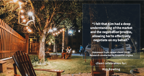 Testimonial for real estate agent Kim Bowling with Compass RE Texas, LLC in Fredericksburg, TX: "I felt that Kim had a deep understanding of the market and the negotiation process, allowing her to effectively negotiate on my behalf."