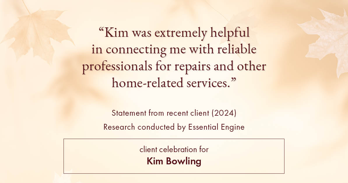 Testimonial for real estate agent Kim Bowling with Compass RE Texas, LLC in , : "Kim was extremely helpful in connecting me with reliable professionals for repairs and other home-related services."