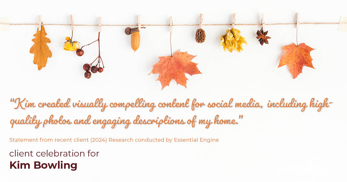 Testimonial for real estate agent Kim Bowling with Compass RE Texas, LLC in , : "Kim created visually compelling content for social media, including high-quality photos and engaging descriptions of my home."