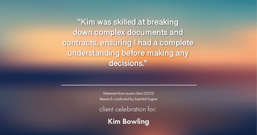 Testimonial for real estate agent Kim Bowling with Compass RE Texas, LLC in , : "Kim was skilled at breaking down complex documents and contracts, ensuring I had a complete understanding before making any decisions."