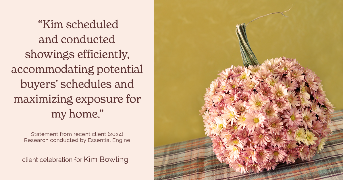 Testimonial for real estate agent Kim Bowling with Compass RE Texas, LLC in , : "Kim scheduled and conducted showings efficiently, accommodating potential buyers' schedules and maximizing exposure for my home."