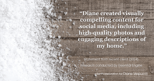 Testimonial for real estate agent Diane Vespucci with REMAX 100 Realty in St Augustine, Florida: "Diane created visually compelling content for social media, including high-quality photos and engaging descriptions of my home."