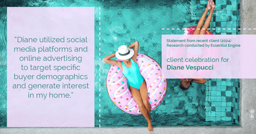 Testimonial for real estate agent Diane Vespucci with REMAX 100 Realty in St Augustine, Florida: "Diane utilized social media platforms and online advertising to target specific buyer demographics and generate interest in my home."