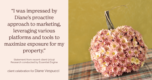 Testimonial for real estate agent Diane Vespucci with REMAX 100 Realty in St Augustine, Florida: "I was impressed by Diane's proactive approach to marketing, leveraging various platforms and tools to maximize exposure for my property."