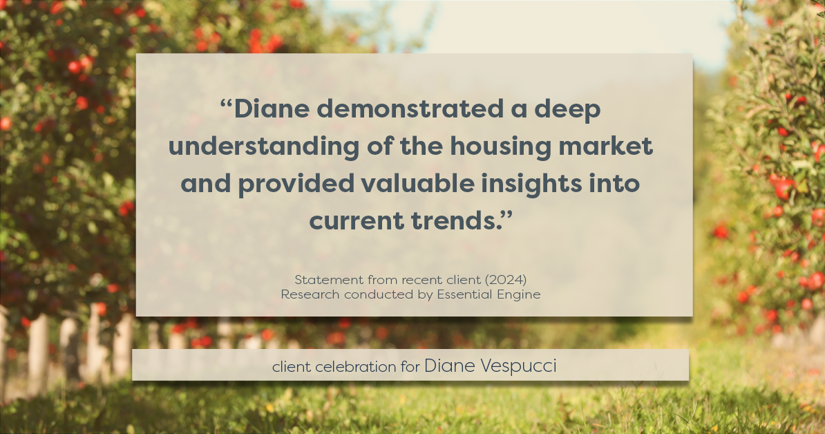 Testimonial for real estate agent Diane Vespucci with REMAX 100 Realty in St Augustine, Florida: "Diane demonstrated a deep understanding of the housing market and provided valuable insights into current trends."