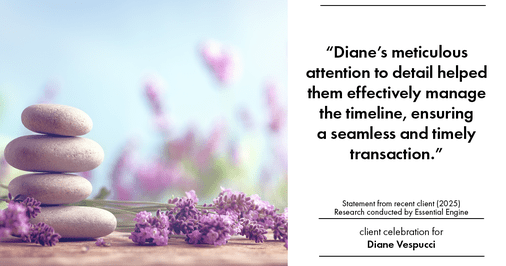 Testimonial for real estate agent Diane Vespucci with REMAX 100 Realty in St Augustine, Florida: "Diane's meticulous attention to detail helped them effectively manage the timeline, ensuring a seamless and timely transaction."