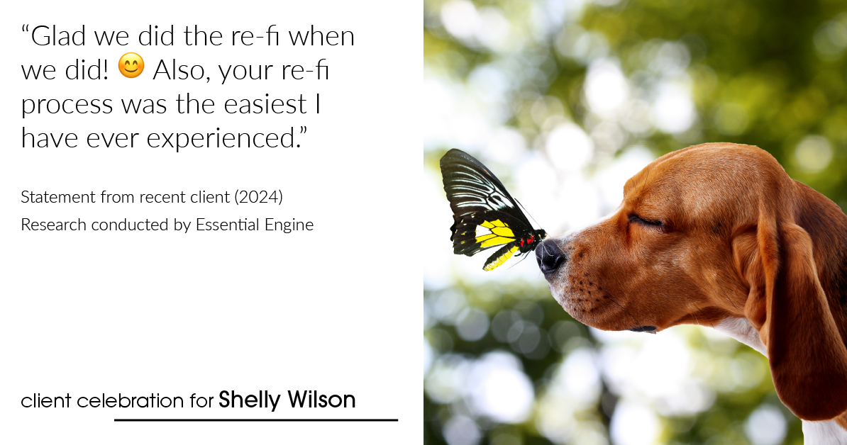 Testimonial for mortgage professional Shelly Wilson with Wilson Group Mortgage in Flower Mound, TX: "Glad we did the re-fi when we did!  Also, your re-fi process was the easiest I have ever experienced."