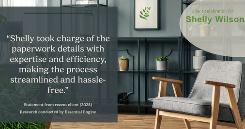 Testimonial for mortgage professional Shelly Wilson with Wilson Group Mortgage in Flower Mound, TX: "Shelly took charge of the paperwork details with expertise and efficiency, making the process streamlined and hassle- free."
