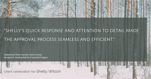 Testimonial for mortgage professional Shelly Wilson with Wilson Group Mortgage in Flower Mound, TX: "Shelly's quick response and attention to detail made the approval process seamless and efficient."