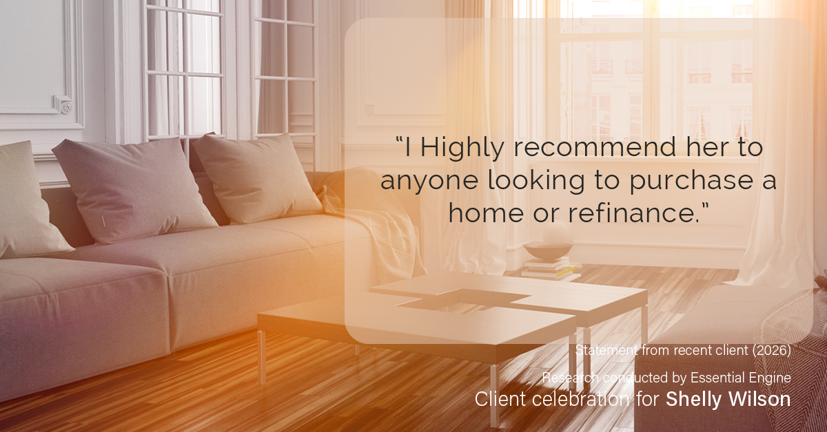 Testimonial for mortgage professional Shelly Wilson with Wilson Group Mortgage in Flower Mound, TX: "I Highly recommend her to anyone looking to purchase a home or refinance."