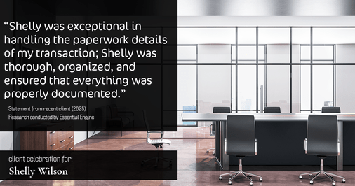 Testimonial for mortgage professional Shelly Wilson with Wilson Group Mortgage in Flower Mound, TX: "Shelly was exceptional in handling the paperwork details of my transaction; Shelly was thorough, organized, and ensured that everything was properly documented."