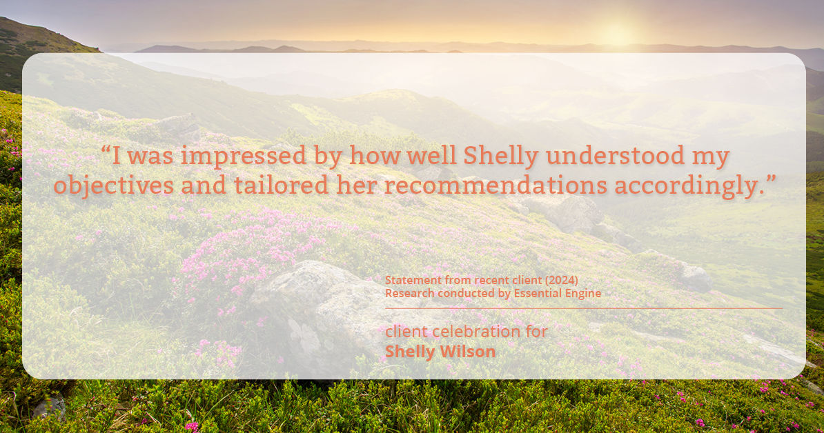 Testimonial for mortgage professional Shelly Wilson with Wilson Group Mortgage in Flower Mound, TX: "I was impressed by how well Shelly understood my objectives and tailored her recommendations accordingly."