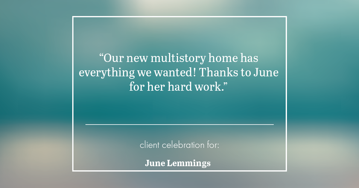 Testimonial for real estate agent June Lemmings with Keller Williams 1st Realty in Greeley, CO: "Our new multistory home has everything we wanted! Thanks to June for her hard work."