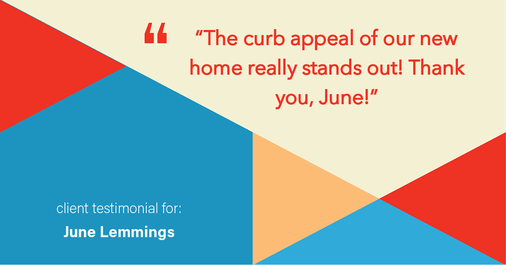 Testimonial for real estate agent June Lemmings with Keller Williams 1st Realty in Greeley, CO: "The curb appeal of our new home really stands out! Thank you, June!"