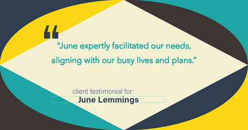 Testimonial for real estate agent June Lemmings with Keller Williams Realty Elevate in Greeley, CO: "June expertly facilitated our needs, aligning with our busy lives and plans."
