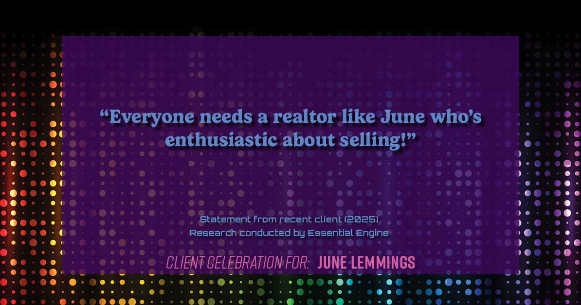 Testimonial for real estate agent June Lemmings with Keller Williams 1st Realty in Greeley, CO: "Everyone needs a realtor like June who's enthusiastic about selling!"