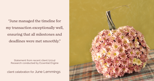 Testimonial for real estate agent June Lemmings with Keller Williams Realty in Greeley, CO: "June managed the timeline for my transaction exceptionally well, ensuring that all milestones and deadlines were met smoothly."