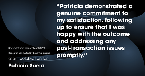 Testimonial for real estate agent Patricia Saenz with Premier Realty Group- PRG - Platinum in San Antonio, TX: "Patricia demonstrated a genuine commitment to my satisfaction, following up to ensure that I was happy with the outcome and addressing any post-transaction issues promptly."