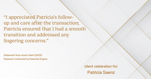 Testimonial for real estate agent Patricia Saenz with Premier Realty Group- PRG - Platinum in San Antonio, TX: "I appreciated Patricia's follow-up and care after the transaction; Patricia ensured that I had a smooth transition and addressed any lingering concerns."