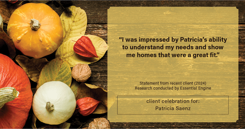 Testimonial for real estate agent Patricia Saenz with Premier Realty Group- Platinum in San Antonio, TX: "I was impressed by Patricia's ability to understand my needs and show me homes that were a great fit."