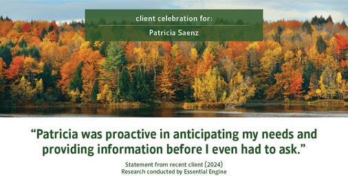 Testimonial for real estate agent Patricia Saenz with Premier Realty Group- Platinum in San Antonio, TX: "Patricia was proactive in anticipating my needs and providing information before I even had to ask."