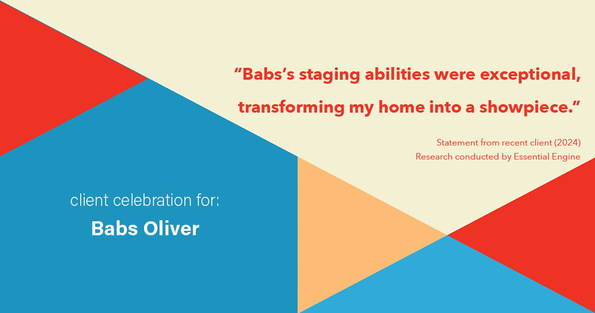 Testimonial for real estate agent Babs Oliver in Centennial, CO: "Babs's staging abilities were exceptional, transforming my home into a showpiece."