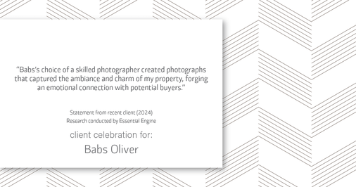 Testimonial for real estate agent Babs Oliver in Centennial, CO: "Babs's choice of a skilled photographer created photographs that captured the ambiance and charm of my property, forging an emotional connection with potential buyers."