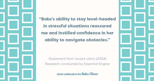 Testimonial for real estate agent Babs Oliver in Centennial, CO: "Babs's ability to stay level-headed in stressful situations reassured me and instilled confidence in her ability to navigate obstacles."