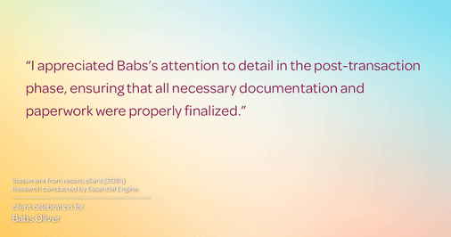 Testimonial for real estate agent Babs Oliver in Centennial, CO: "I appreciated Babs's attention to detail in the post-transaction phase, ensuring that all necessary documentation and paperwork were properly finalized."