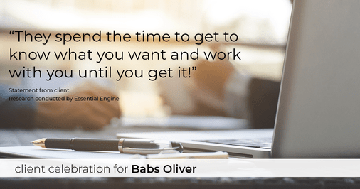 Testimonial for real estate agent Babs Oliver in Centennial, CO: “They spend the time to get to know what you want and work with you until you get it!"