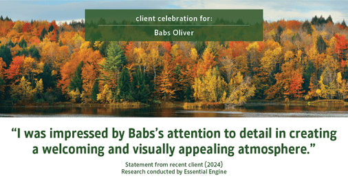 Testimonial for real estate agent Babs Oliver in Centennial, CO: "I was impressed by Babs's attention to detail in creating a welcoming and visually appealing atmosphere."