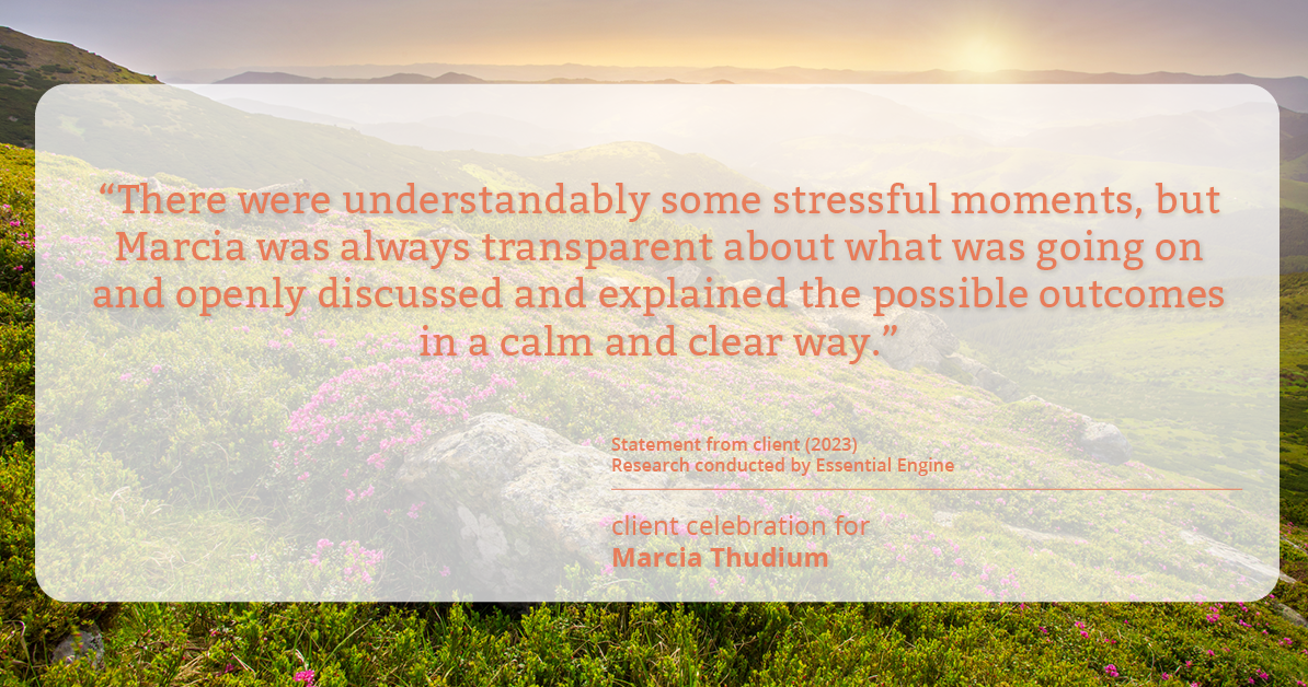 Testimonial for real estate agent Marcia Thudium with Coldwell Banker Realty-Gundaker in Town And Country, MO: "There were understandably some stressful moments, but Marcia was always transparent about what was going on and openly discussed and explained the possible outcomes in a calm and clear way."