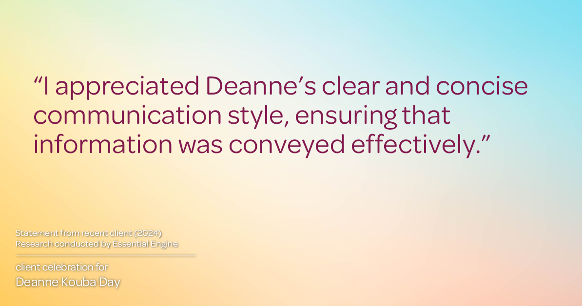 Testimonial for real estate agent Deanne Kouba Day in Brighton, CO: "I appreciated Deanne's clear and concise communication style, ensuring that information was conveyed effectively."