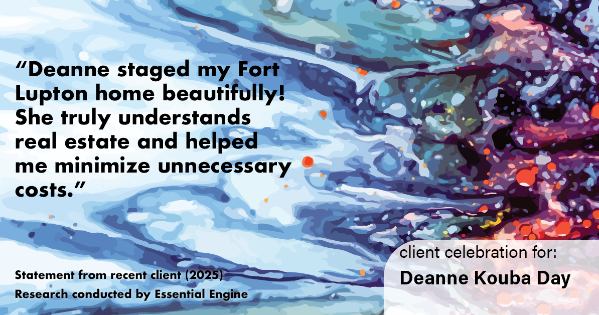 Testimonial for real estate agent Deanne Kouba Day with Day & Company, Inc. in Keenesburg, CO: "Deanne staged my fort Lupton home beautifully! She truly understands real estate and helped me minimize unnecessary costs."
