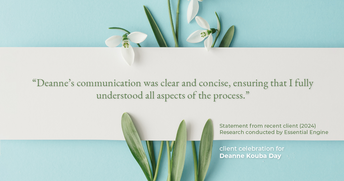 Testimonial for real estate agent Deanne Kouba Day in Brighton, CO: "Deanne's communication was clear and concise, ensuring that I fully understood all aspects of the process."