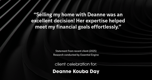 Testimonial for real estate agent Deanne Kouba Day with Day & Company, Inc. in Keenesburg, CO: "Selling my home with Deanne was an excellent decision! Her expertise helped meet my financial goals effortlessly."