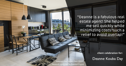 Testimonial for real estate agent Deanne Kouba Day with Day & Company, Inc. in Keenesburg, CO: "Deanne is a fabulous real estate agent! She helped me sell quickly while minimizing costs?such a relief to avoid overlap!"