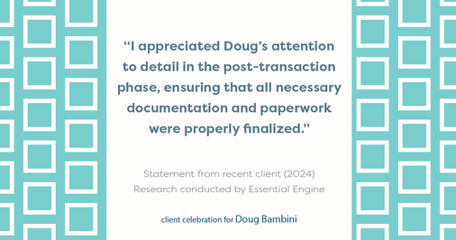 Testimonial for real estate agent Doug Bambini with Coldwell Banker Realty - Gundaker in Saint Louis, MO: "I appreciated Doug's attention to detail in the post-transaction phase, ensuring that all necessary documentation and paperwork were properly finalized."