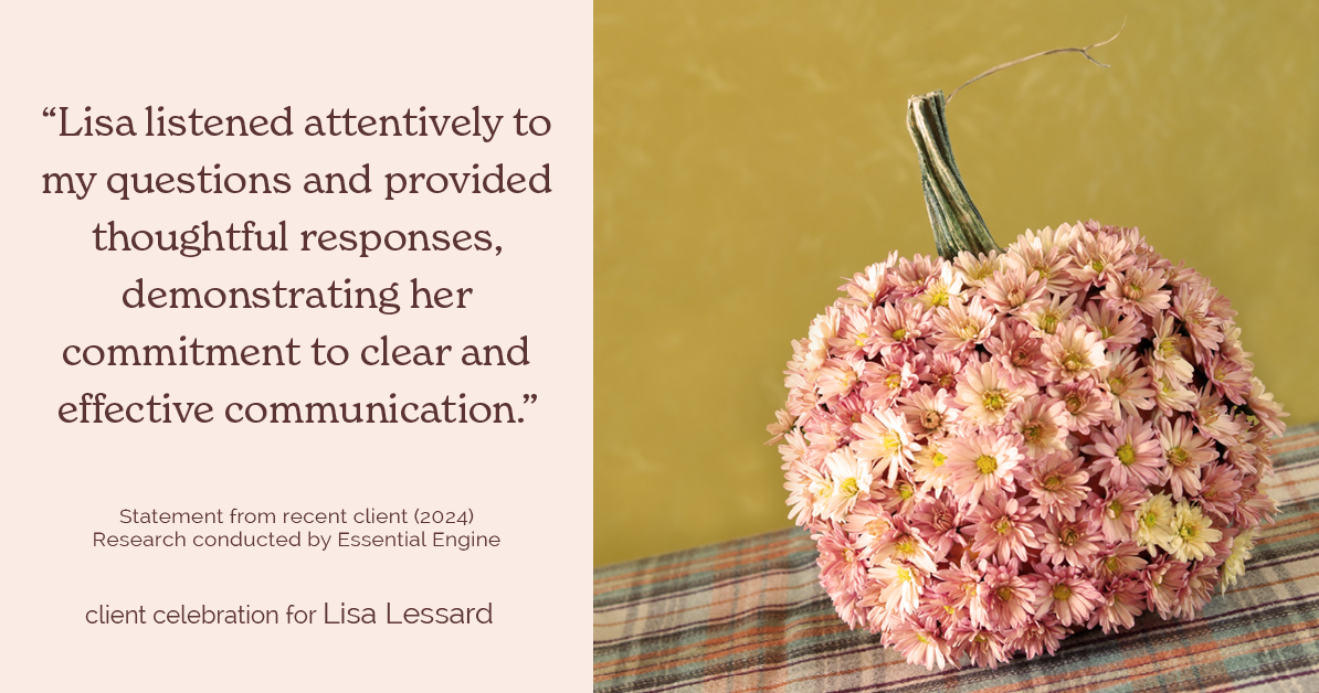 Testimonial for mortgage professional Lisa Lessard with Banner Mortgage a division of Universal Home Loans in Elizabeth, CO: "Lisa listened attentively to my questions and provided thoughtful responses, demonstrating her commitment to clear and effective communication."