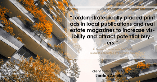 Testimonial for real estate agent Jordan Arnold with Compass RE in Ardmore, PA: "Jordan strategically placed print ads in local publications and real estate magazines to increase visibility and attract potential buyers."