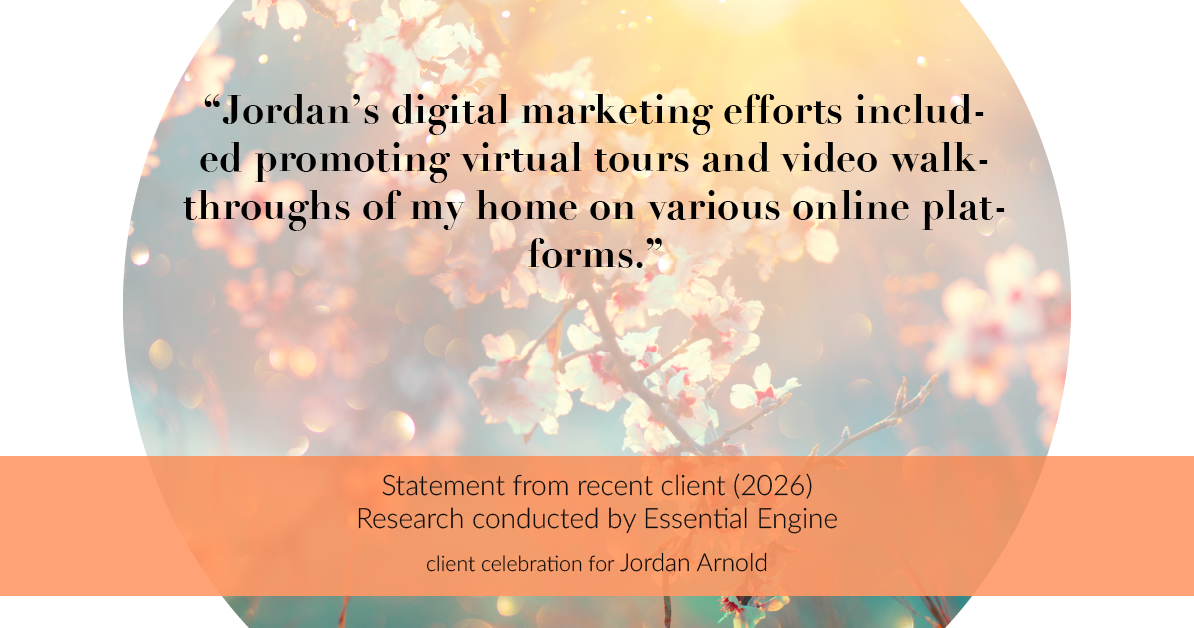 Testimonial for real estate agent Jordan Arnold with Compass RE in Ardmore, PA: "Jordan's digital marketing efforts included promoting virtual tours and video walkthroughs of my home on various online platforms."