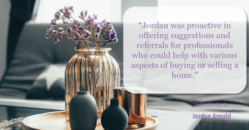 Testimonial for real estate agent Jordan Arnold with Compass RE in Ardmore, PA: "Jordan was proactive in offering suggestions and referrals for professionals who could help with various aspects of buying or selling a home."