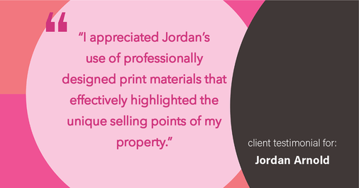 Testimonial for real estate agent Jordan Arnold with Compass RE in Ardmore, PA: "I appreciated Jordan's use of professionally designed print materials that effectively highlighted the unique selling points of my property."