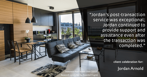 Testimonial for real estate agent Jordan Arnold with Compass RE in Ardmore, PA: "Jordan's post-transaction service was exceptional; Jordan continued to provide support and assistance even after the transaction was completed."